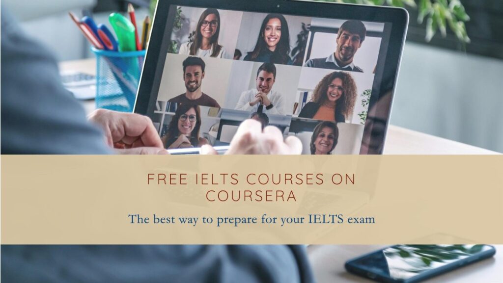 HỌC ONLINE MIỄN PHÍ CỦA COURSERA GIÚP BẠN LUYỆN ĐẾN IELTS 8.0