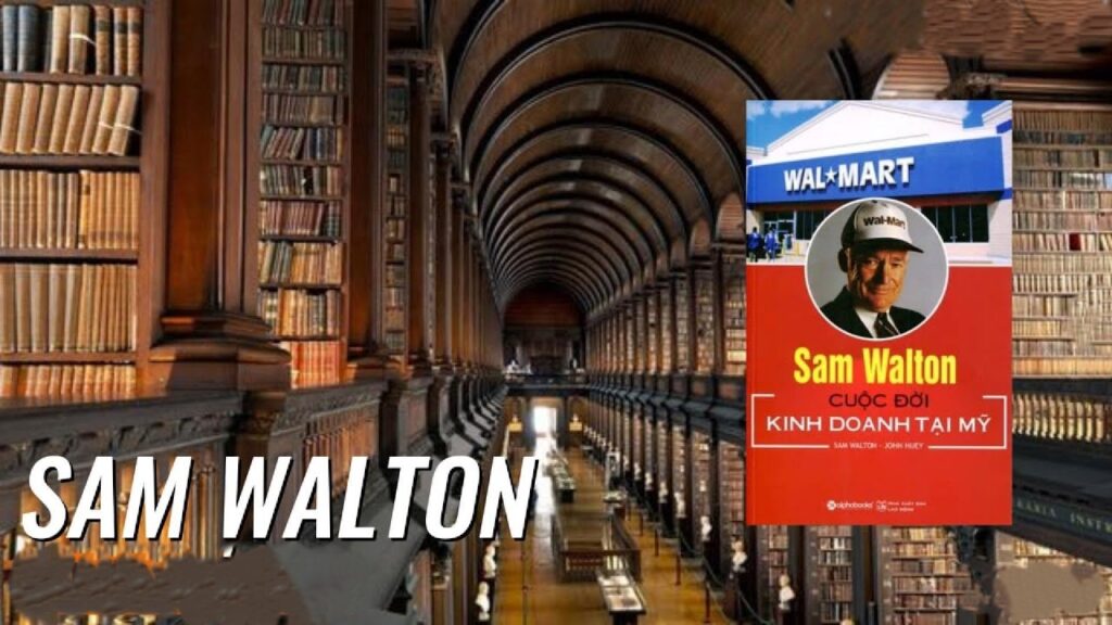 Sam Walton - Cuộc Đời Kinh Doanh Tại Mỹ